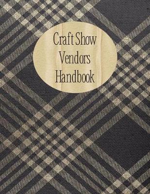 Book cover for Craft Show Vendors Handbook