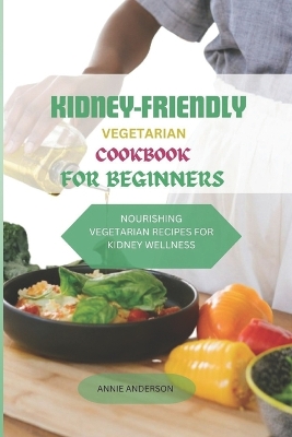 Book cover for Kidney- Friendly Vegetarian Cookbook for Beginners