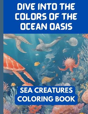 Book cover for Dive into the Colors of the Ocean Oasis