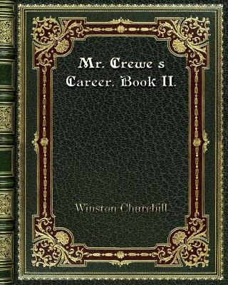 Book cover for Mr. Crewe's Career. Book II.