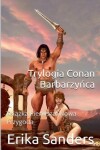 Book cover for Trylogia Conan Barbarzyńca Książka Pierwsza