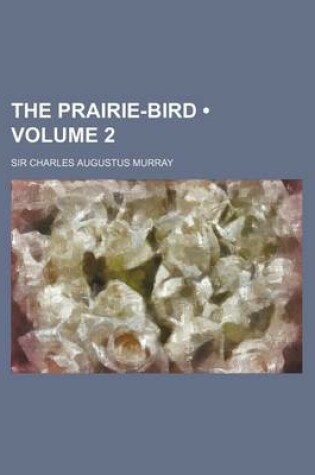 Cover of The Prairie-Bird (Volume 2)