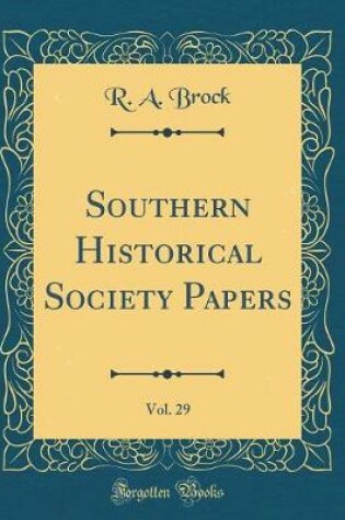 Cover of Southern Historical Society Papers, Vol. 29 (Classic Reprint)