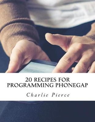 Book cover for 20 Recipes for Programming Phonegap