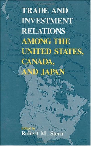 Book cover for Trade and Investment Relations among the United States, Canada, and Japan