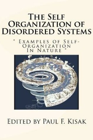 Cover of The Self Organization of Disordered Systems