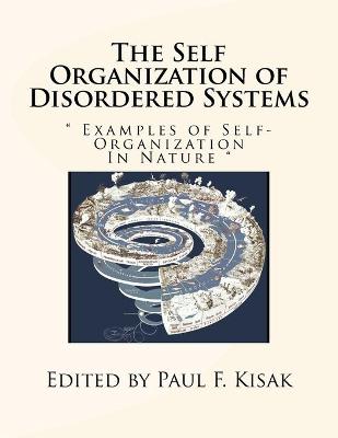 Book cover for The Self Organization of Disordered Systems