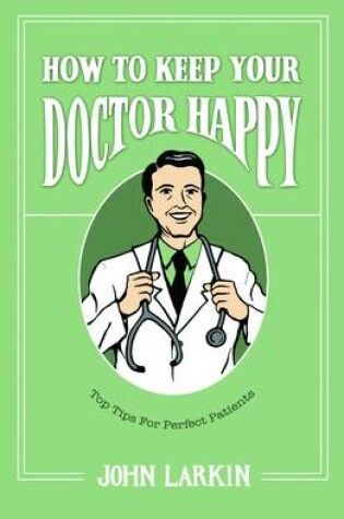 Cover of How To Keep Your Doctor Happy
