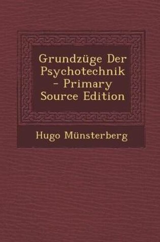 Cover of Grundzuge Der Psychotechnik - Primary Source Edition