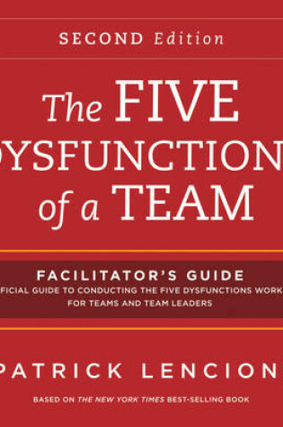 Cover of The Five Dysfunctions of a Team: Facilitator's Guide Set