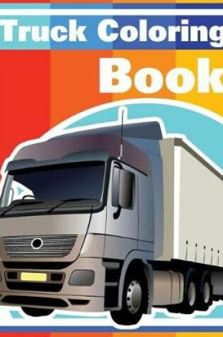 Cover of Truck Coloring Book