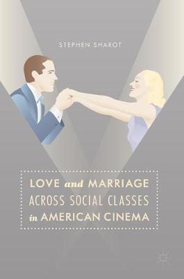 Book cover for Love and Marriage Across Social Classes in American Cinema