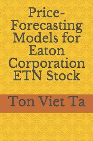 Cover of Price-Forecasting Models for Eaton Corporation ETN Stock