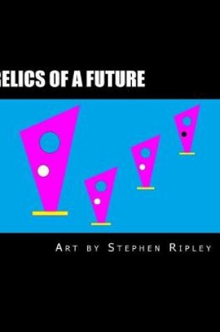 Cover of Relics of a Future