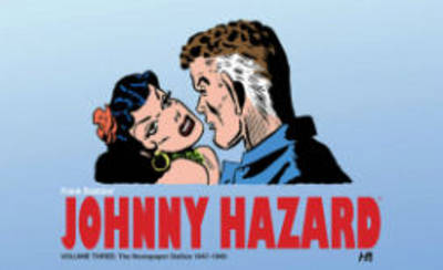 Book cover for Johnny Hazard The Complete Newspaper Dailies 1947-1949 Volume 3
