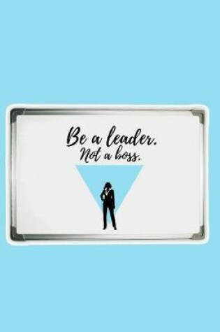 Cover of Be a Leader Not a Boss
