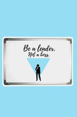 Book cover for Be a Leader Not a Boss