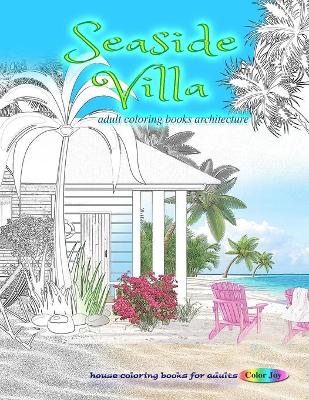 Book cover for Seaside villa adult coloring books architecture, House coloring books for adults