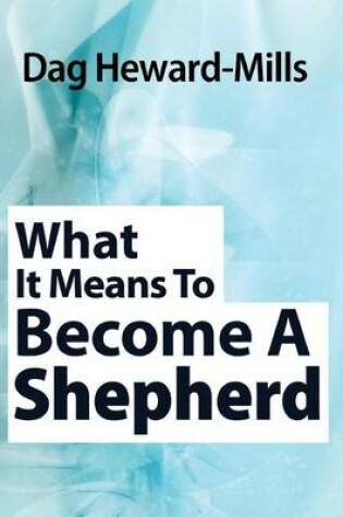 Cover of What It Means to Become a Shepherd
