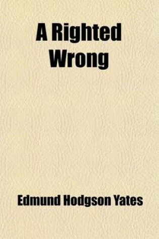 Cover of A Righted Wrong; A Novel