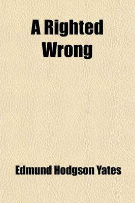 Book cover for A Righted Wrong; A Novel