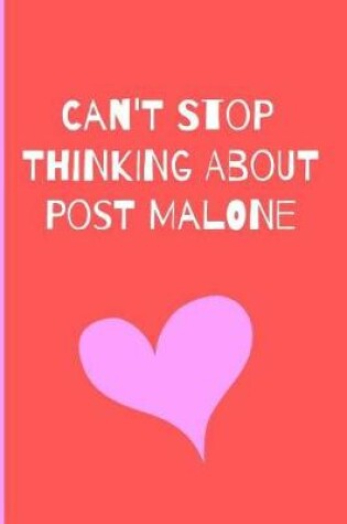 Cover of Can't Stop Thinking About Post Malone