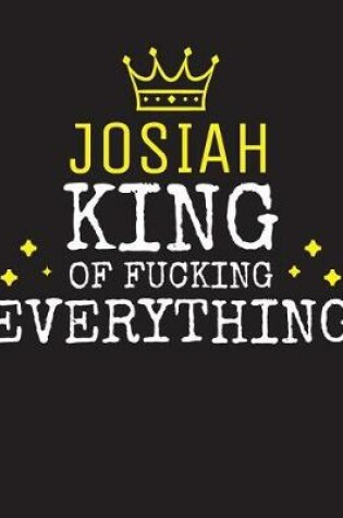 Cover of JOSIAH - King Of Fucking Everything