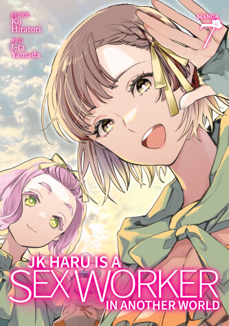 Book cover for JK Haru is a Sex Worker in Another World (Manga) Vol. 7