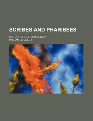 Book cover for Scribes and Pharisees; A Story of Literary London