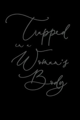 Book cover for Trapped In a Woman's Body