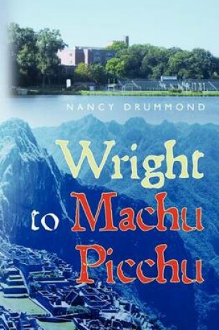 Cover of Wright to Machu Picchu