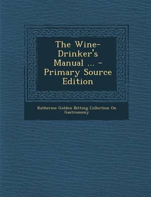 Book cover for The Wine-Drinker's Manual ... - Primary Source Edition