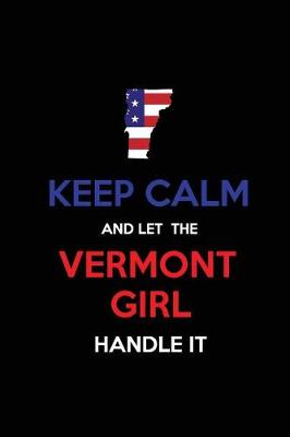 Book cover for Keep Calm and Let the Vermont Girl Handle It