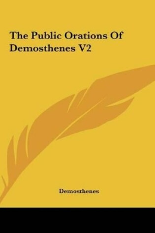 Cover of The Public Orations of Demosthenes V2