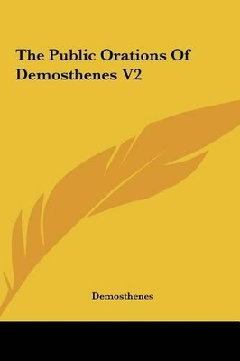 Book cover for The Public Orations of Demosthenes V2