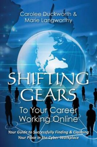 Cover of Shifting Gears To Your Career Working Online