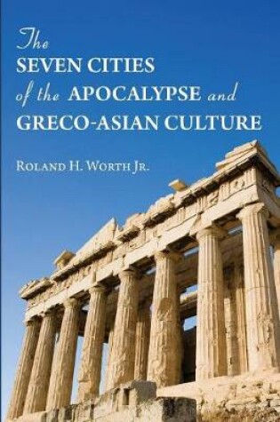 Cover of The Seven Cities of the Apocalypse and Greco-Asian Culture