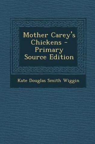 Cover of Mother Carey's Chickens - Primary Source Edition