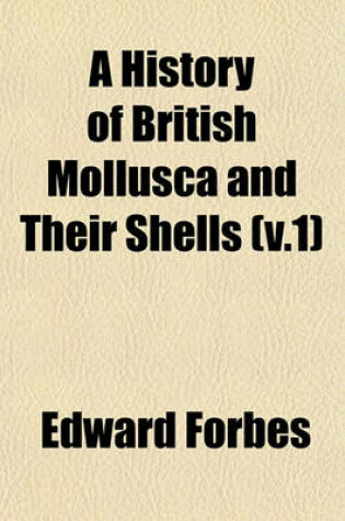 Cover of A History of British Mollusca and Their Shells (V.1)