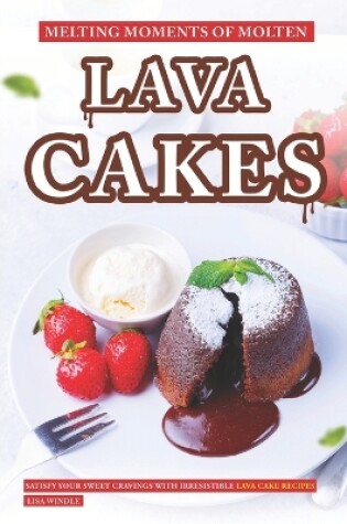 Cover of Melting Moments of Molten Lava Cakes