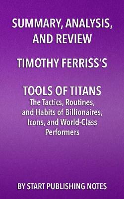 Book cover for Summary, Analysis, and Review of Timothy Ferriss's Tools of Titans