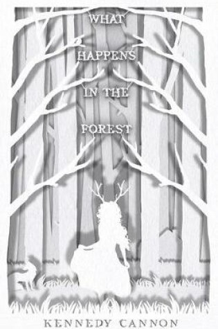 Cover of What Happens in the Forest