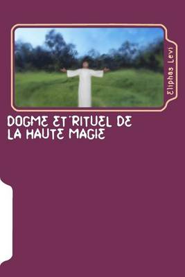 Book cover for Dogme Et Rituel de La Haute Magie