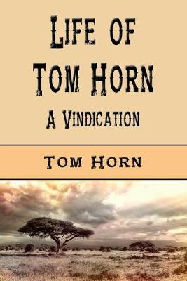 Book cover for Life of Tom Horn (Illustrated Edition)