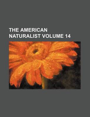 Book cover for The American Naturalist Volume 14