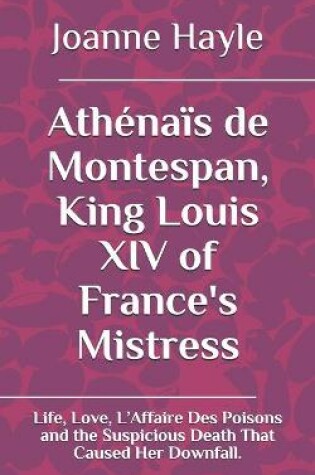 Cover of Athénaïs de Montespan, King Louis XIV of France's Mistress
