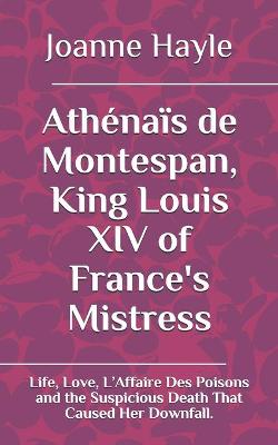 Book cover for Athénaïs de Montespan, King Louis XIV of France's Mistress