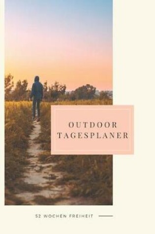 Cover of Outdoor Tagesplaner - 52 Wochen Freiheit