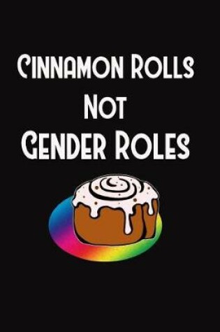 Cover of Cinnamon Rolls Not Gender Roles