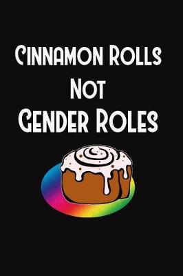 Book cover for Cinnamon Rolls Not Gender Roles